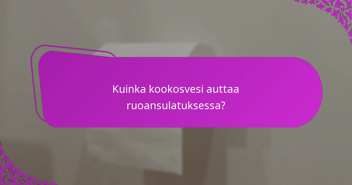 Kuinka kookosvesi auttaa ruoansulatuksessa?