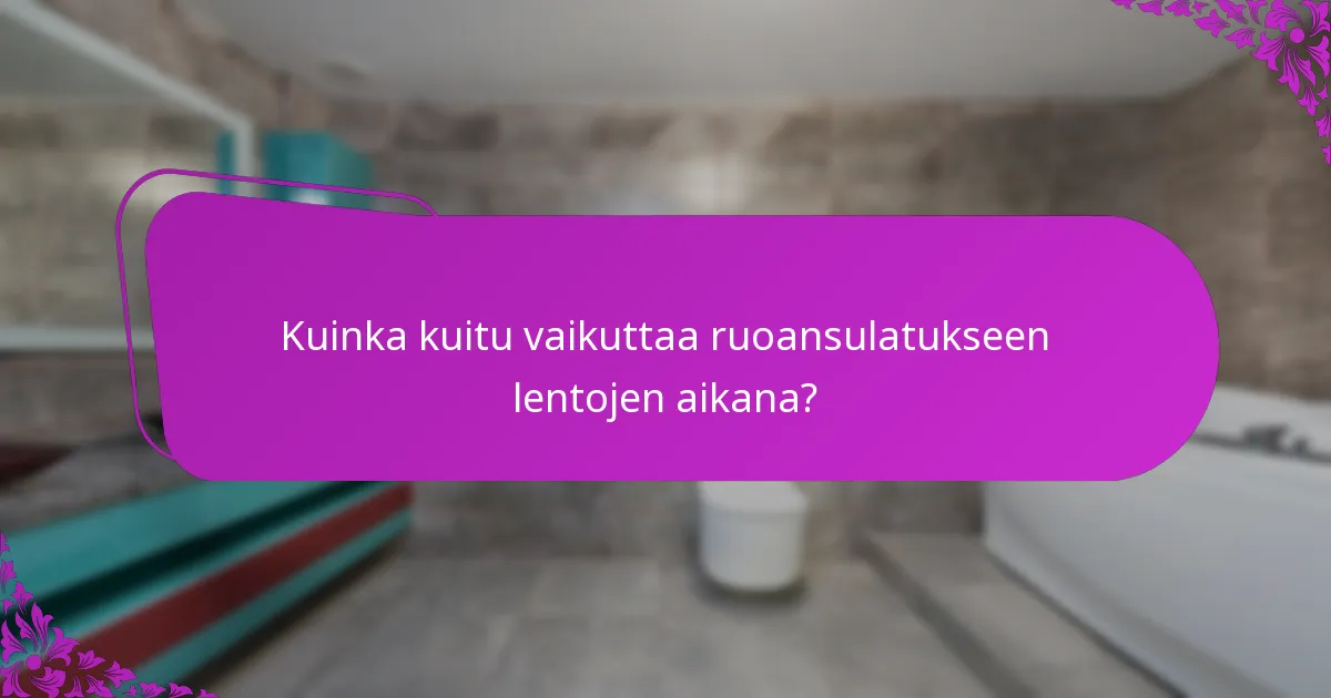 Kuinka kuitu vaikuttaa ruoansulatukseen lentojen aikana?