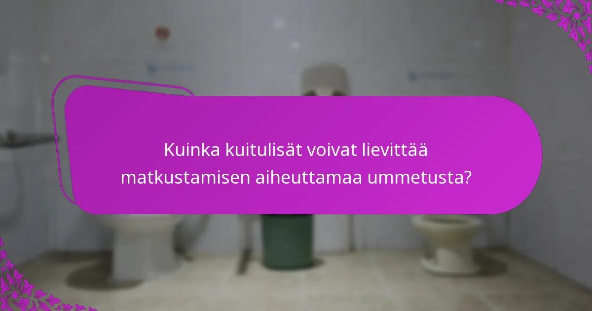 Kuinka kuitulisät voivat lievittää matkustamisen aiheuttamaa ummetusta?