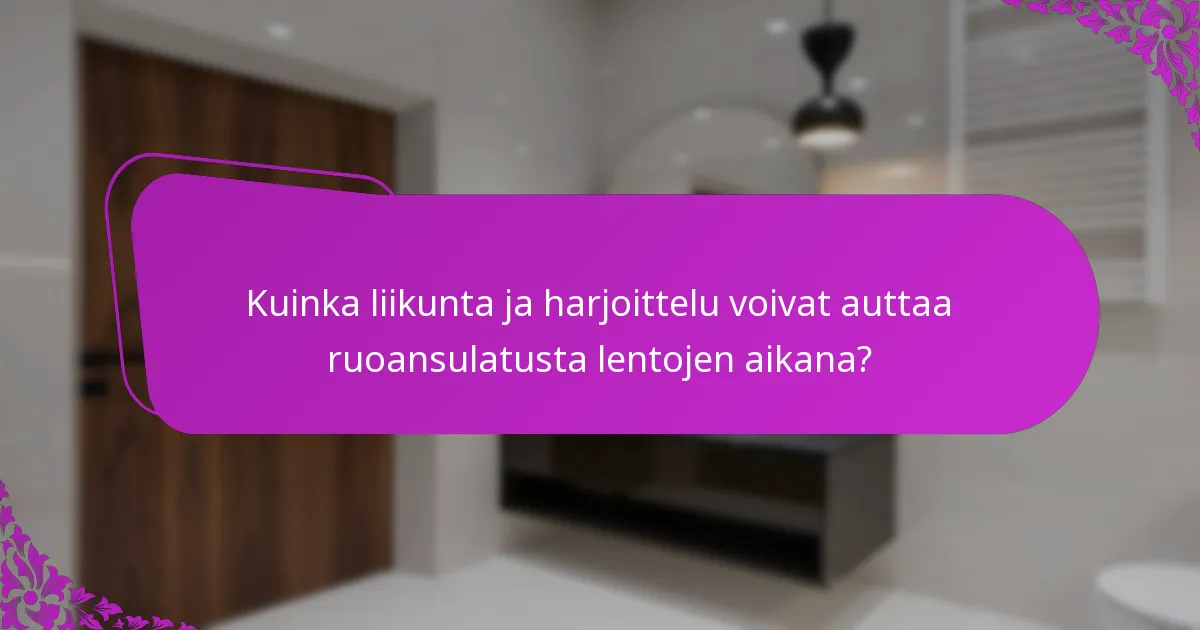 Kuinka liikunta ja harjoittelu voivat auttaa ruoansulatusta lentojen aikana?