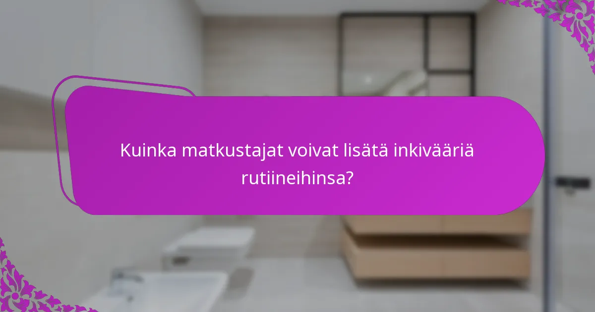 Kuinka matkustajat voivat lisätä inkivääriä rutiineihinsa?
