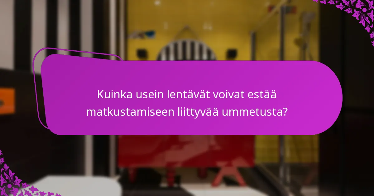 Kuinka usein lentävät voivat estää matkustamiseen liittyvää ummetusta?