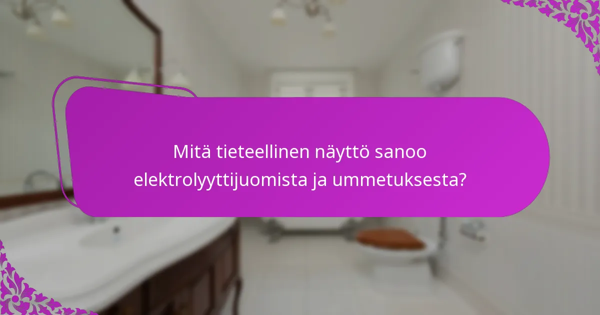 Mitä tieteellinen näyttö sanoo elektrolyyttijuomista ja ummetuksesta?