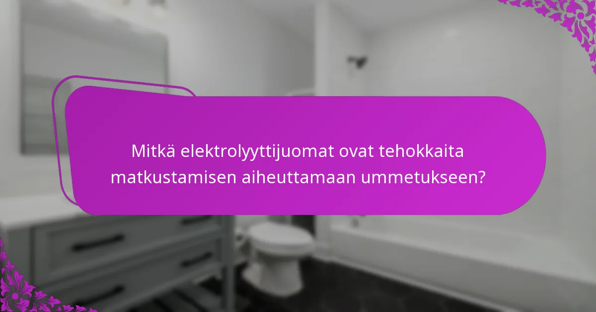 Mitkä elektrolyyttijuomat ovat tehokkaita matkustamisen aiheuttamaan ummetukseen?