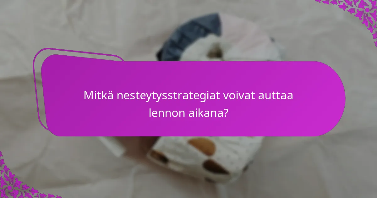 Mitkä nesteytysstrategiat voivat auttaa lennon aikana?