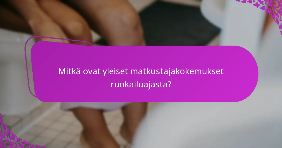 Mitkä ovat yleiset matkustajakokemukset ruokailuajasta?
