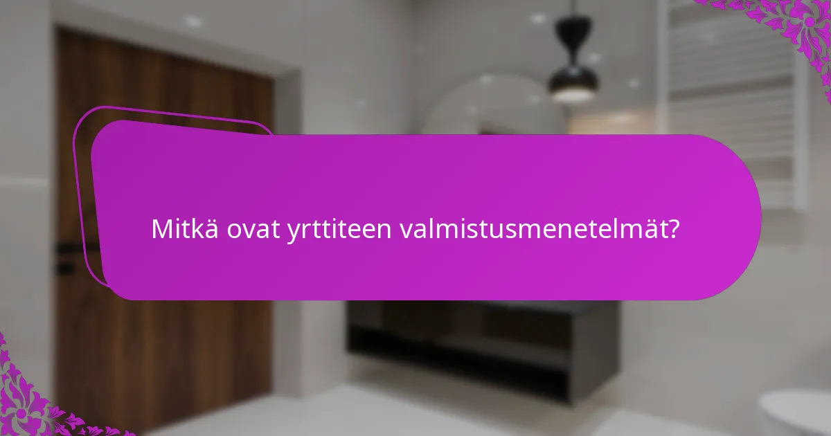 Mitkä ovat yrttiteen valmistusmenetelmät?